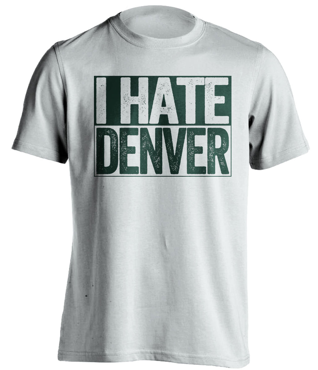 i hate denver broncos green bay packers white shirt