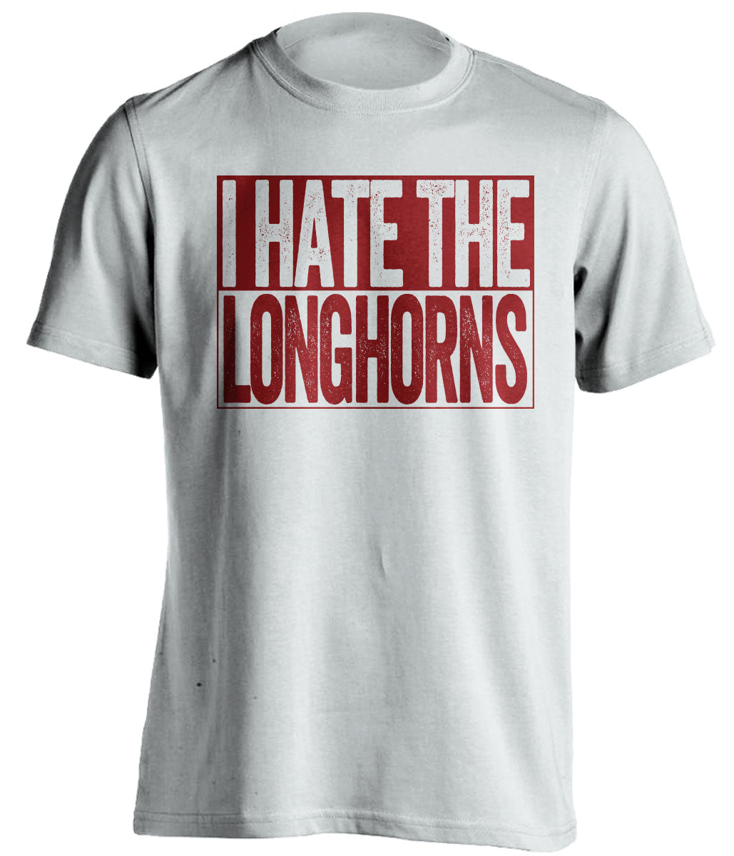 i hate the longhorns white and maroon shirt