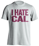 i hate cal stanford cardinals fan white shirt