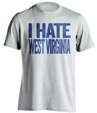 i have west virginia wvu mountaineers pittsburgh pitt panthers white tshirt