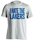 i hate the lakers la clippers white tshirt