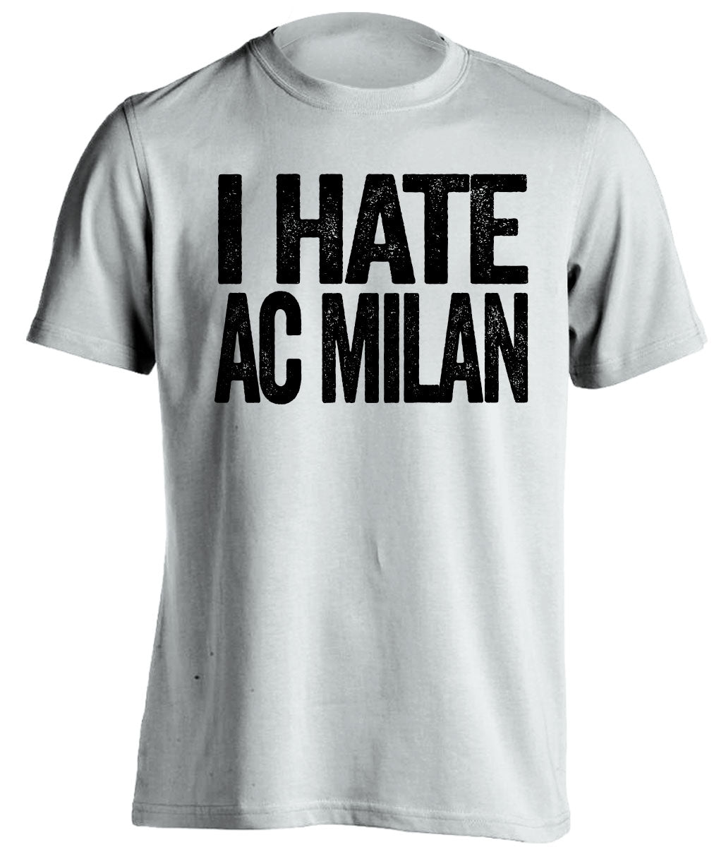i hate ac milan juventus fan white shirt