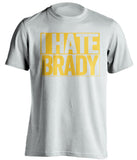i hate brady white and gold shirt