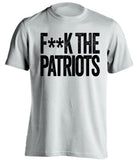 F**K THE PATRIOTS Oakland Raiders white Shirt
