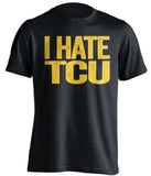 I Hate TCU - Baylor Bears T-Shirt - Text Design