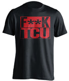 fuck tcu censored black shirt TTU fans