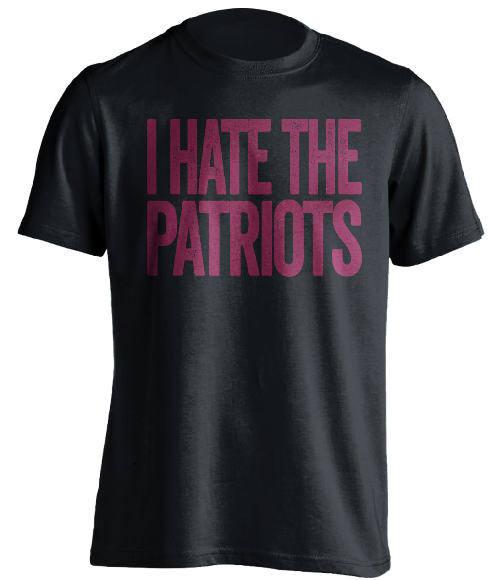 I Hate The Patriots - Haters Gonna Hate Garnet and Gold Version - Text Design - Beef Shirts