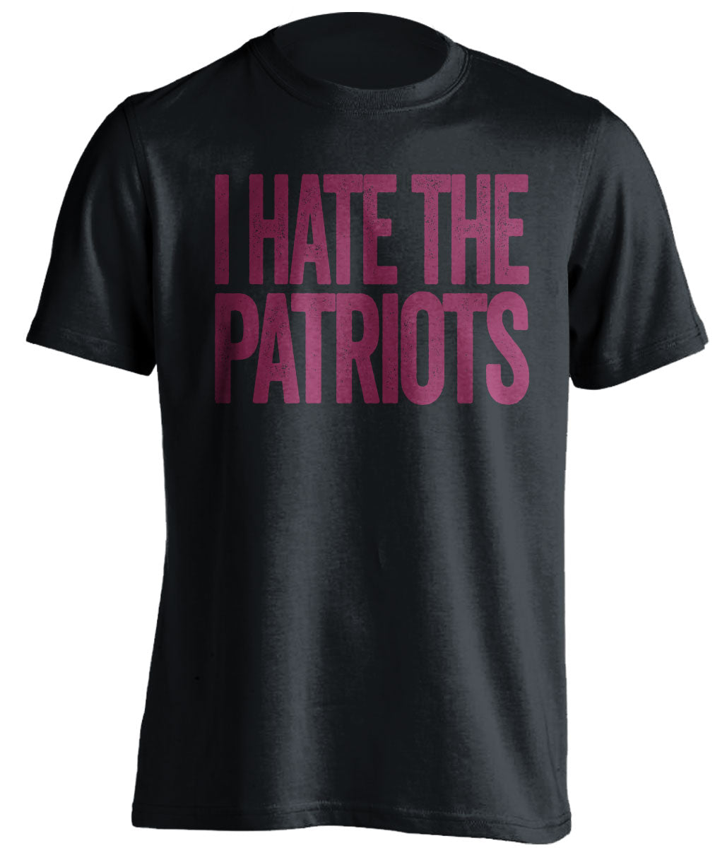 I Hate The Patriots - Haters Gonna Hate Garnet and Gold Version - Text Design - Beef Shirts