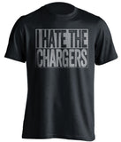 I Hate The Chargers Oakland Raiders black TShirt