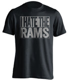i hate the rams black shirt Las Vegas Raiders Fan