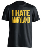 i hate maryland terps wvu west virginia mountaineers black tshirt