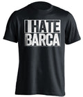 i hate barca black shirt