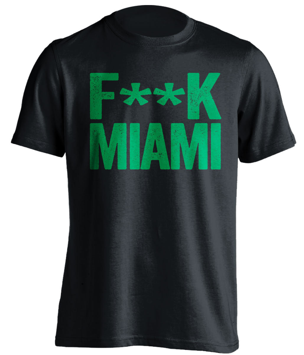 Fuck Miami - Miami Haters Shirt - Green and White - Text Design - Beef Shirts