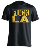 fuck la lakers clippers rams chargers warriors black shirt uncensored