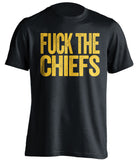 fuck the chiefs uncensored black tshirt chargers fans