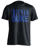 I Hate Duke Kentucky Wildcats black TShirt