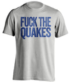 FUCK THE QUAKES - LA Galaxy Fan T-Shirt - Text Design - Beef Shirts