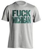 msu spartans tshirt fuck michigan