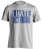 i have west virginia wvu mountaineers pittsburgh pitt panthers grey shirt
