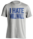 i hate millwall leeds united fan grey shirt