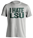 i hate lsu grey tshirt for tulane fans