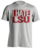 i hate lsu grey shirt for aggies fan