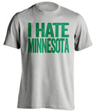 i hate minnesota grey tshirt for north dakota fans