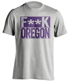 fuck oregon censored grey shirt for UW huskies fans