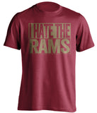 i hate the rams 49ers fan uncensored red tshirt