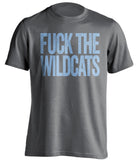 FUCK THE WILDCATS - Wildcats Haters Shirt - Carolina Blue and White Version - Text Design - Beef Shirts