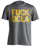 fuck ucla uncensored grey tshirt cal bears fan