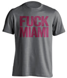 Fuck Miami - Miami Haters Shirt - Maroon and Orange - Text Design - Beef Shirts