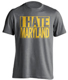 i hate maryland terps wvu west virginia mountaineers grey shirt