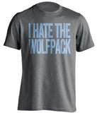 i hate the nc state wolfpack unc tar heels grey tshirt