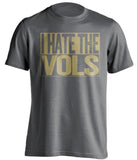 i hate the vols grey and old gold shirt vandy fan 