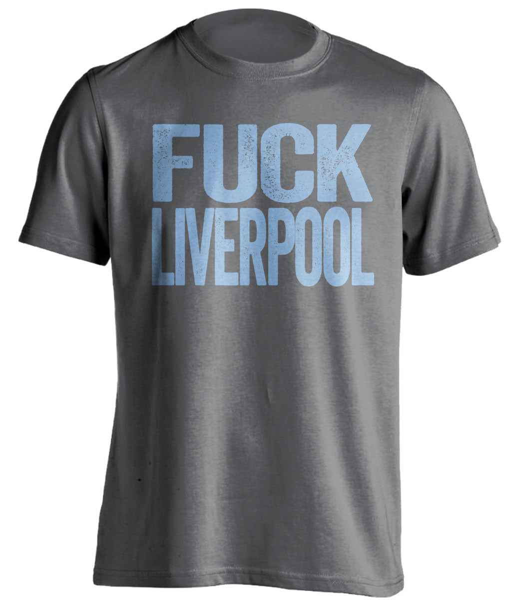 fuck liverpool man city grey shirt uncensored