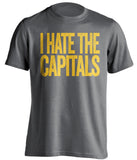 I Hate The Capitals Pittsburgh Penguins grey Shirt