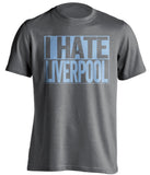 i hate liverpool grey and blue tshirt