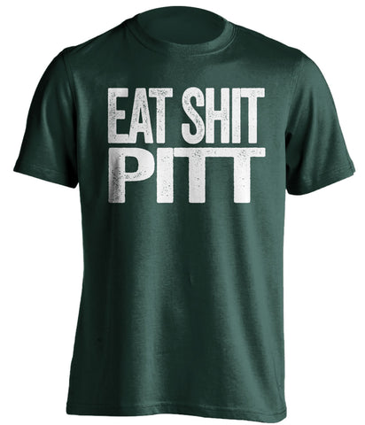 eat shit pitt MSU michigan state spartans green tshirt uncensored
