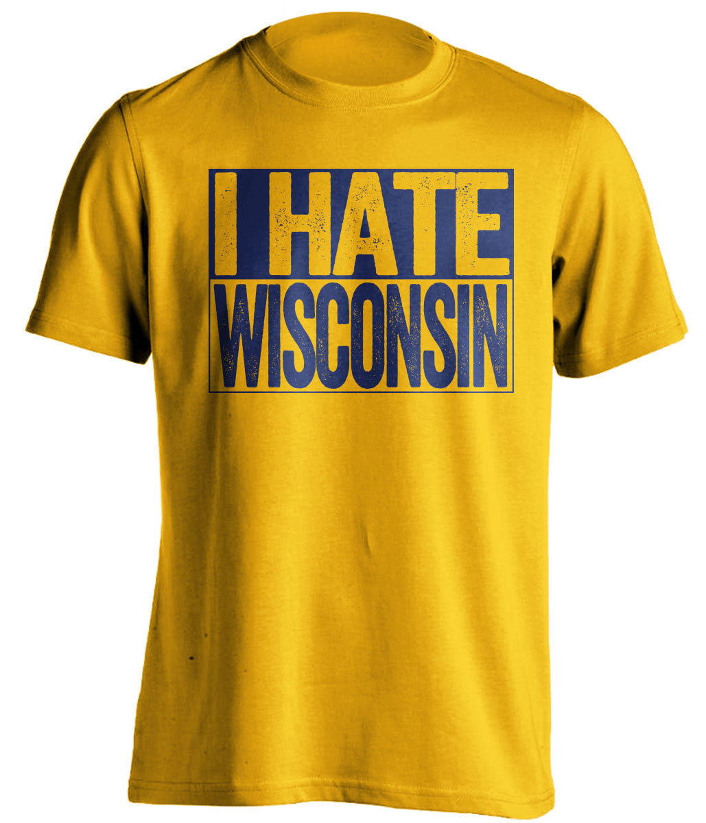 I Hate Wisconsin Marquette Golden Eagles gold TShirt