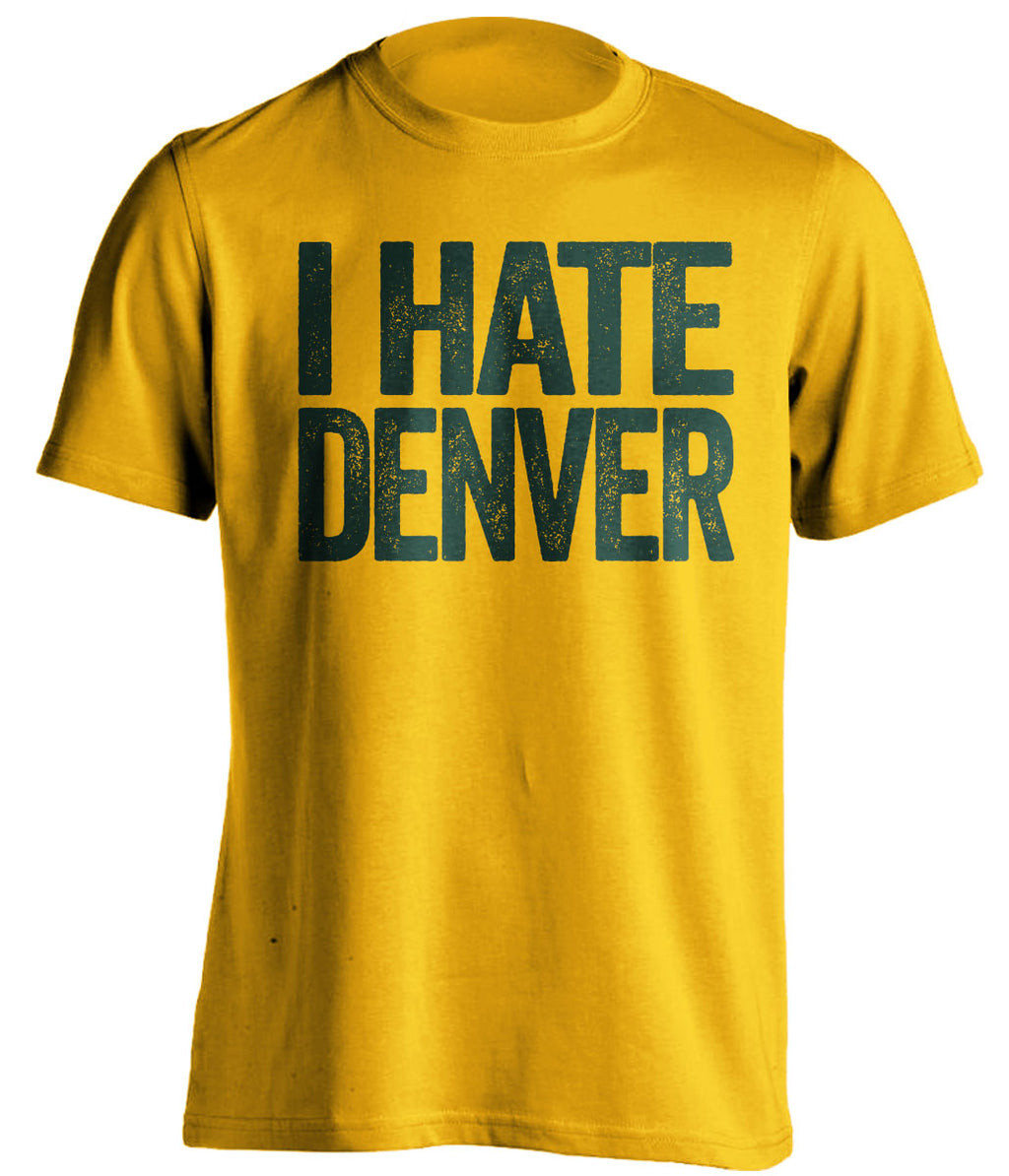 i hate denver broncos green bay packers gold tshirt