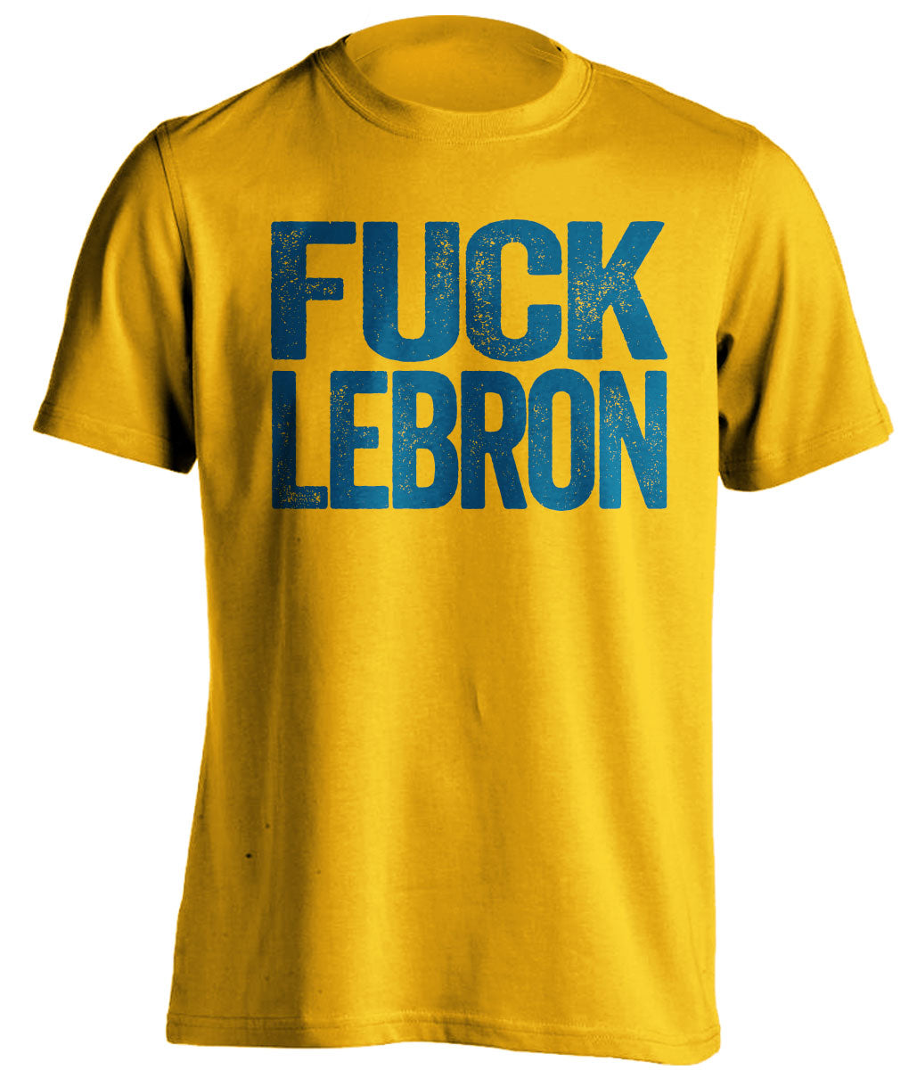 golden state warriors gold shirt fuck lebron blue text uncensored