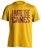 I Hate The Canes - Florida State Seminoles T-Shirt - Text Design