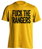 FUCK THE RANGERS Pittsburgh Penguins gold Shirt