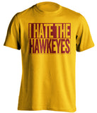 i hate the hawkeyes gold shirt for minnesota fans