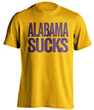 alabama sucks lsu tigers gold shirt