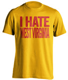 i hate west virginia wvu maryland terrapins terps gold tshirt