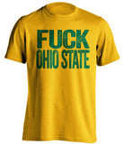 FUCK OHIO STATE - Oregon Ducks Fan T-Shirt - Text Design - Beef Shirts