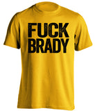gold and gold fuck brady shirt uncensored
