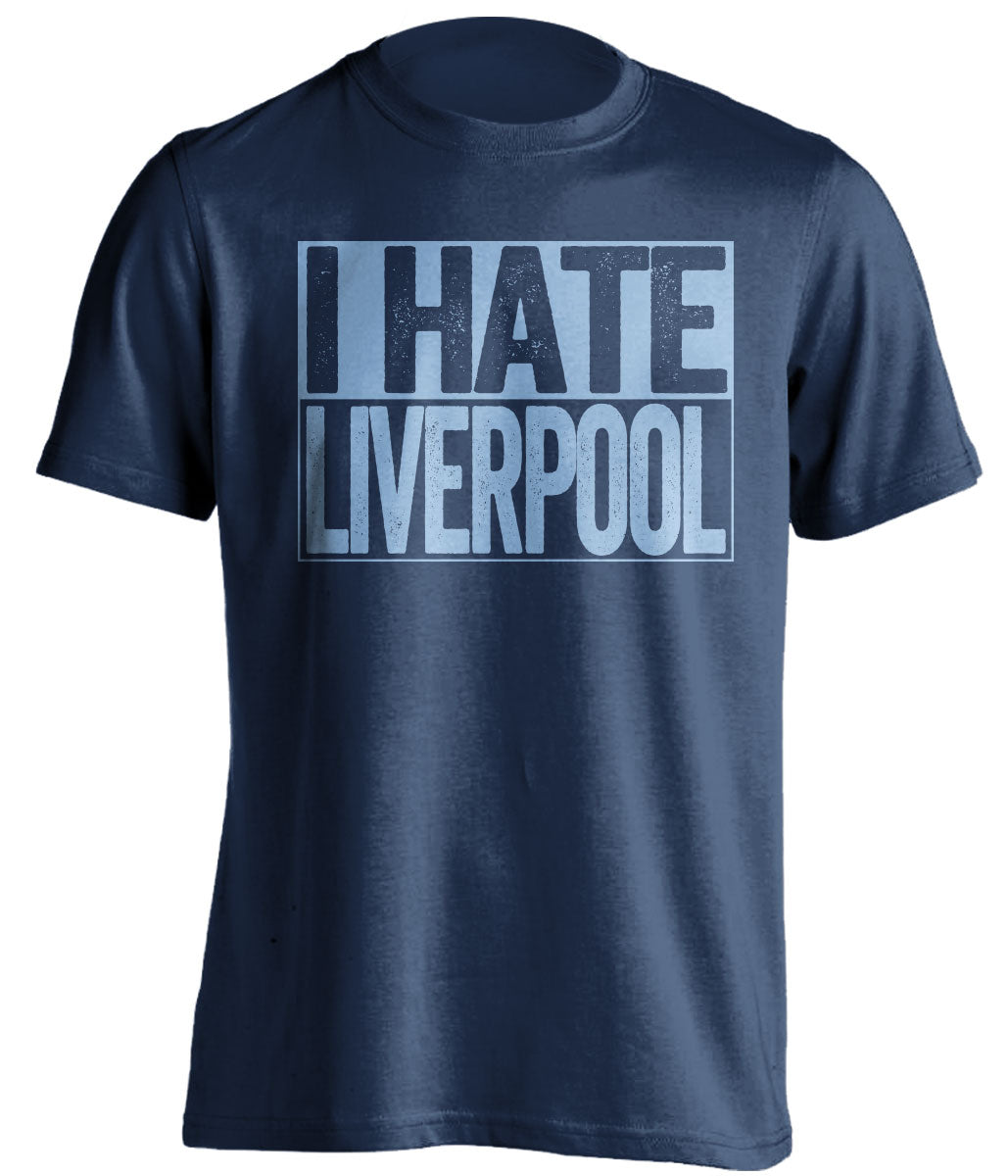 i hate liverpool navy and blue tshirt
